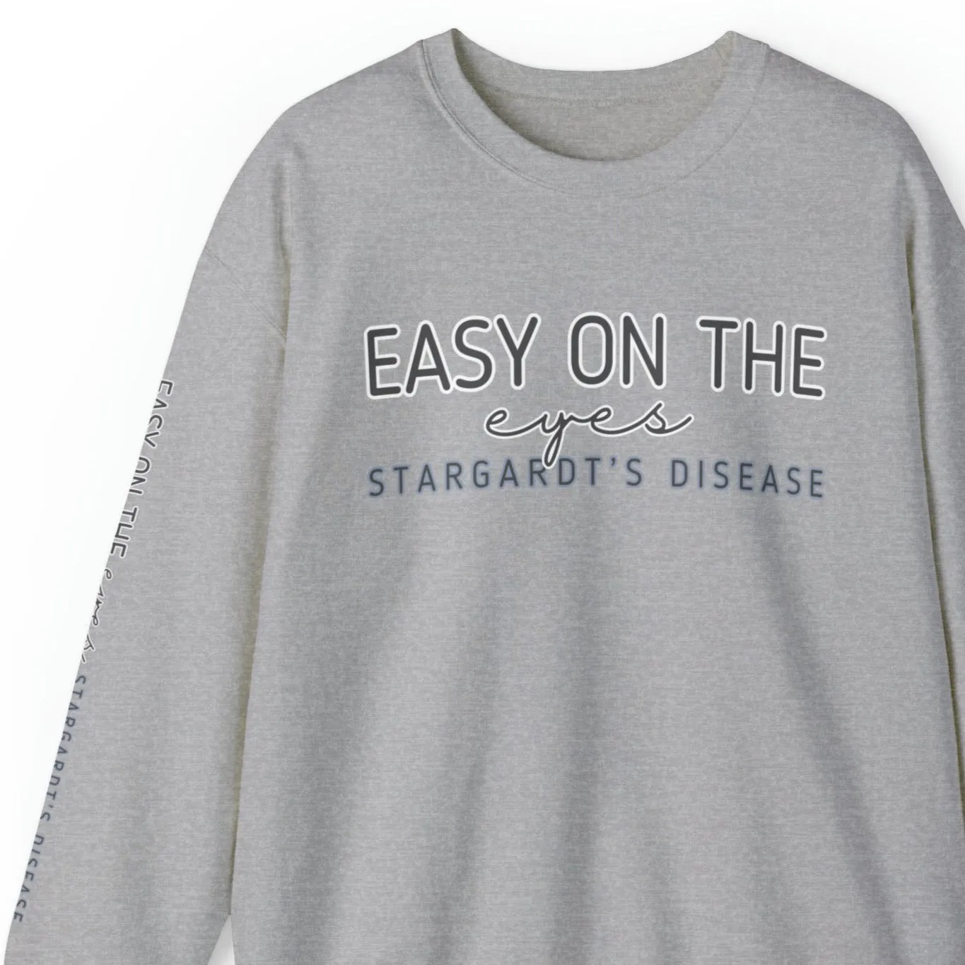 Easy on the Eyes Stargardt's Disease Awareness Unisex Sweatshirt