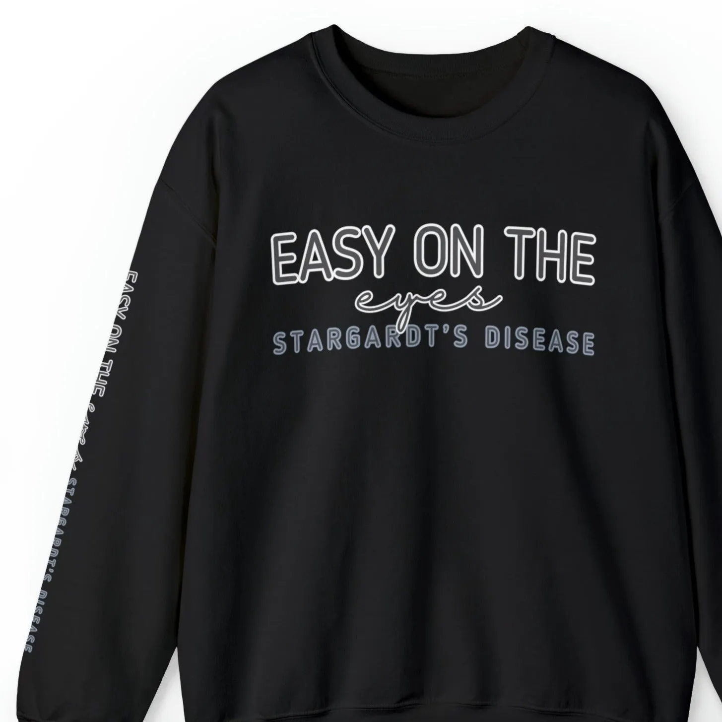 Easy on the Eyes Stargardt's Disease Awareness Unisex Sweatshirt