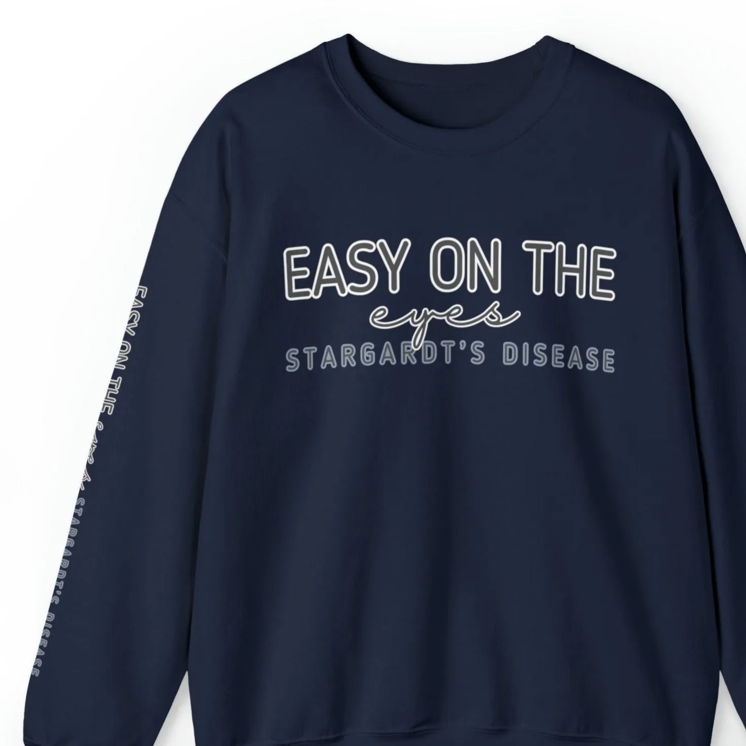 Easy on the Eyes Stargardt's Disease Awareness Unisex Sweatshirt