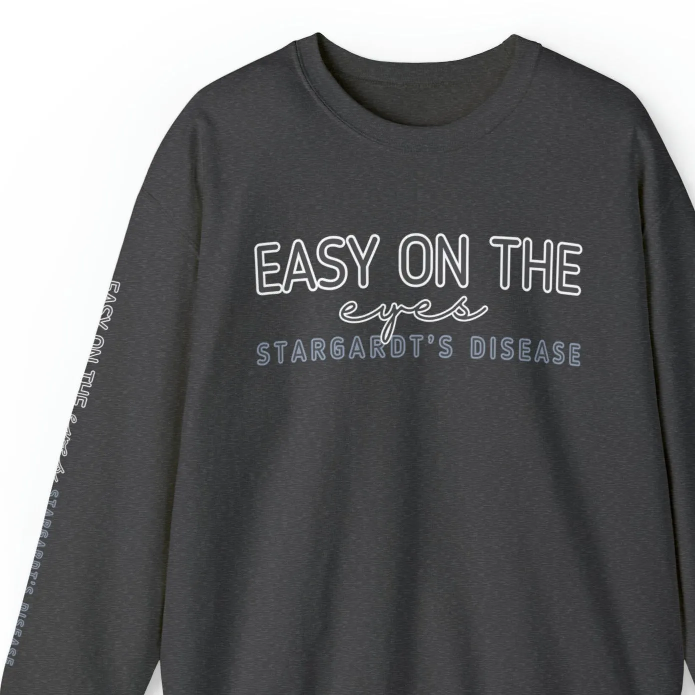 Easy on the Eyes Stargardt's Disease Awareness Unisex Sweatshirt