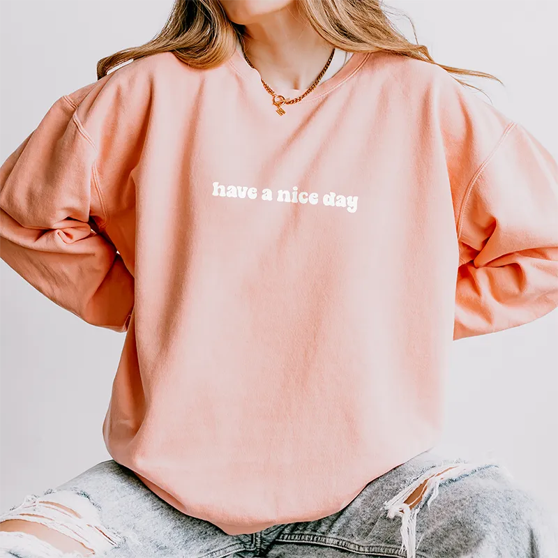 Have A Nice Day Fleece Sweatshirt (Wholesale)