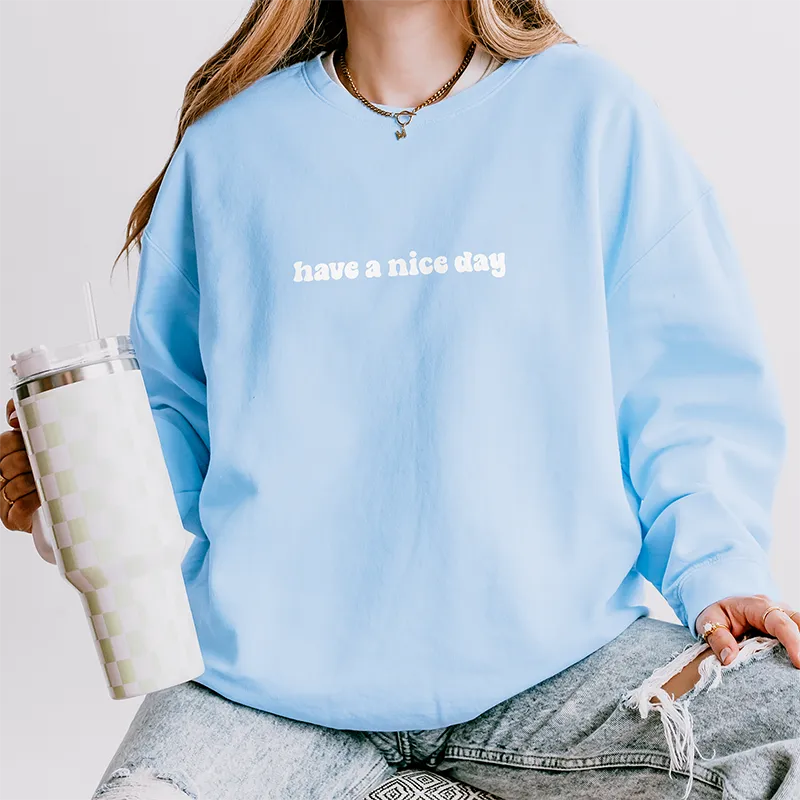 Have A Nice Day Fleece Sweatshirt (Wholesale)